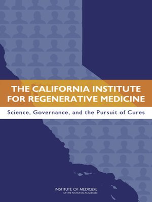 cover image of The California Institute for Regenerative Medicine
